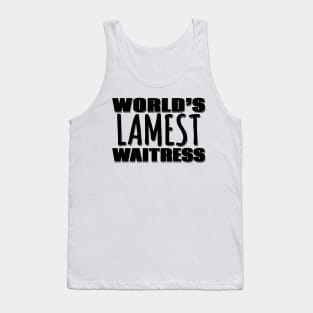 World's Lamest Waitress Tank Top